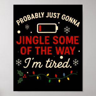 Funny Probably Just Gonna Jingle Some Of The Way I Poster