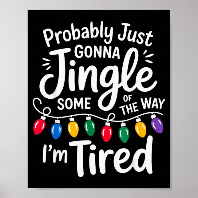 Funny Probably Just Gonna Jingle Some Of The Way I Poster (Front)