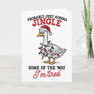 Funny Probly Just Gonna Jingle Some Of The Way I'm Card