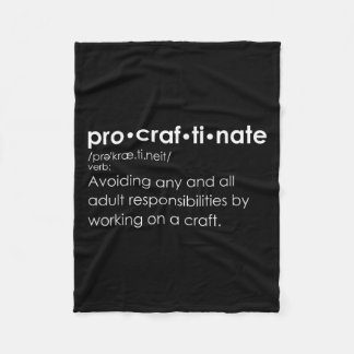 Funny Procraftinate Definition - Pro-craf-ti-nate  Fleece Blanket