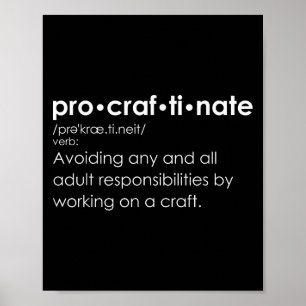 Funny Procraftinate Definition - Pro-craf-ti-nate  Poster