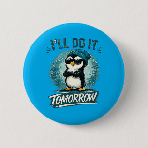 Funny Procrastination Quote Cute Little Humour 6 Cm Round Badge