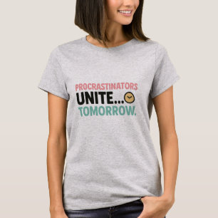 Funny Procrastination T-Shirt – Casual Unisex Tee