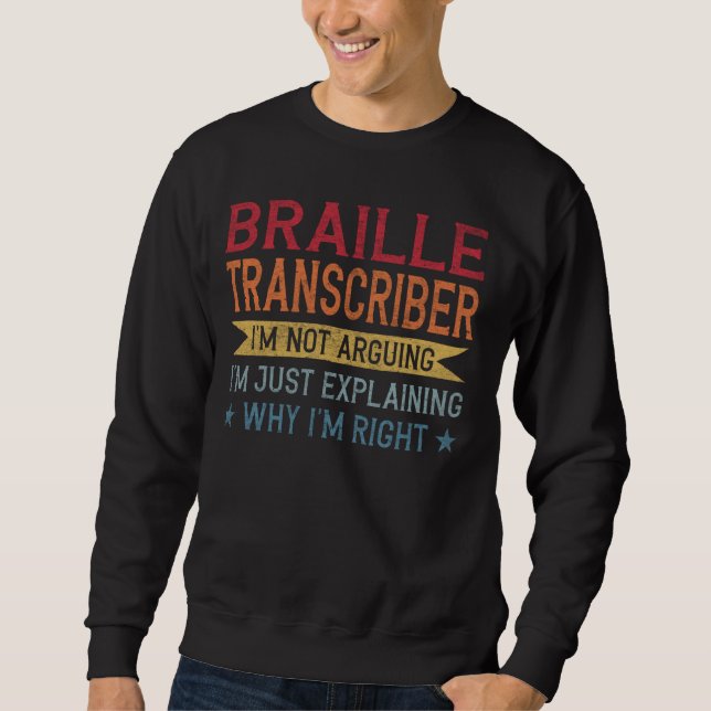Funny Profession Quote Braille Transcriber Sweatshirt (Front)