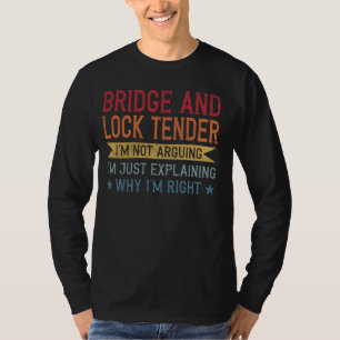 Funny Profession Quote Bridge and Lock Tender T-Shirt
