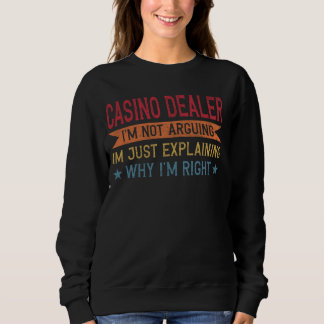 Funny Profession Quote Casino Dealer Sweatshirt