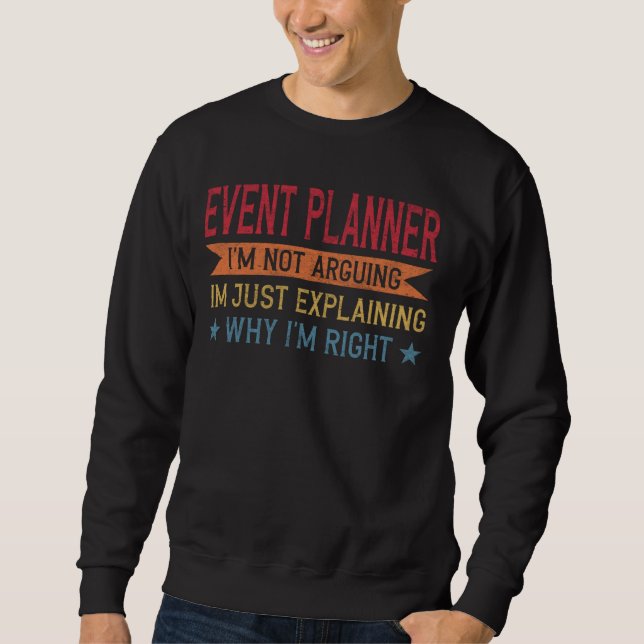 Funny Profession Quote Event Planner Sweatshirt (Front)