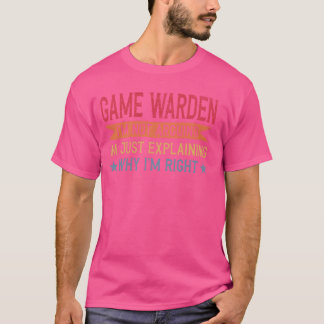 Funny Profession Quote Game Warden T-Shirt