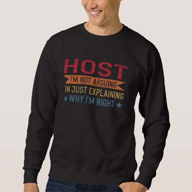 Funny Profession Quote Host Sweatshirt (Front)
