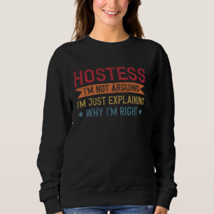 Funny Profession Quote Hostess Sweatshirt
