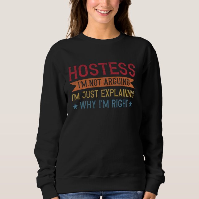 Funny Profession Quote Hostess Sweatshirt (Front)