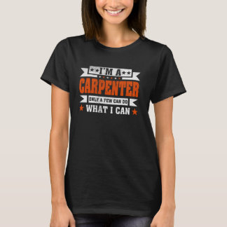 Funny Profession Quote I'm A Carpenter T-Shirt