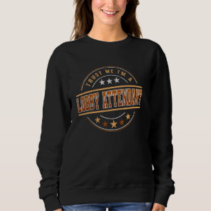 Funny Profession Quote Im A Lobby Attendant Sweatshirt