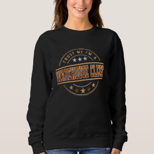 Funny Profession Quote Im A Warehouse Clerk Sweatshirt
