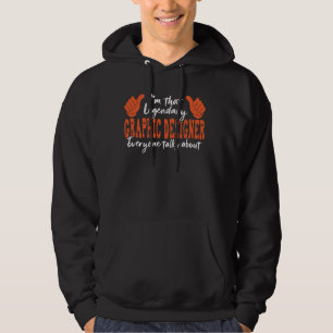 Funny Profession Quote Legendary Graphic Designer Hoodie