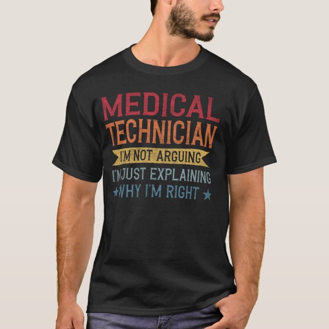 Funny Profession Quote Medical Technician T-Shirt (Front)