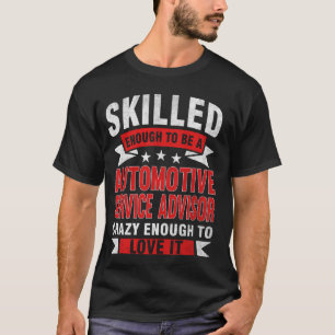 Funny Profession Quote Skilled Automotive Service  T-Shirt