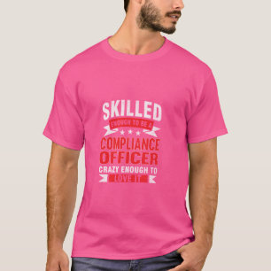 Funny Profession Quote Skilled Compliance Officer T-Shirt