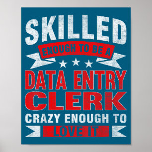 Funny Profession Quote Skilled Data Entry Clerk Poster