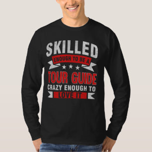 Funny Profession Quote Skilled Tour Guide T-Shirt