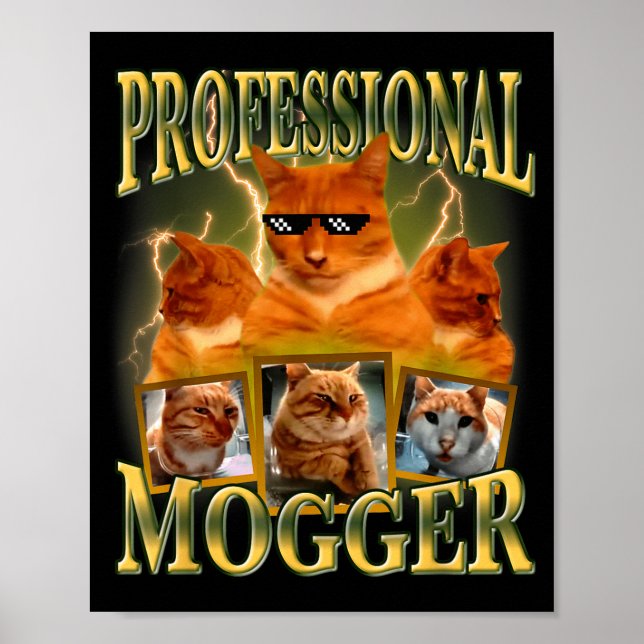 Funny Professional Mogger Cat Meme Mewing Looksmax Poster (Front)