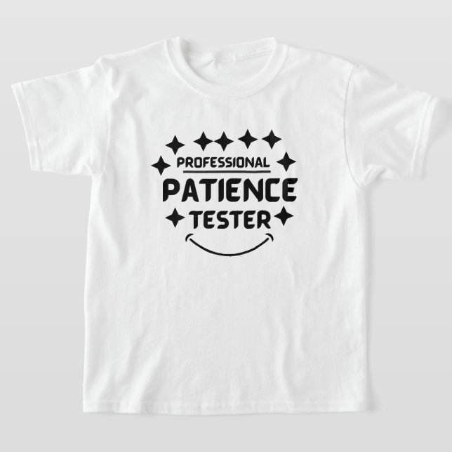 Funny Professional Patience Tester Kid  T-Shirt (Laydown)