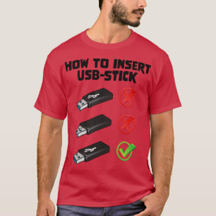 Funny Programer Joke Computer Nerd How To Insert U T-Shirt