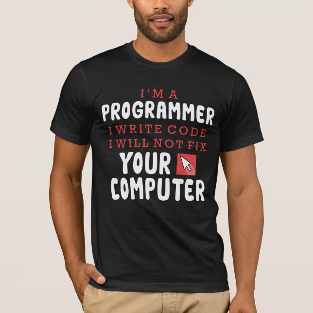 Funny Programmer Computer Repair Coder Humor T-Shirt (Front)