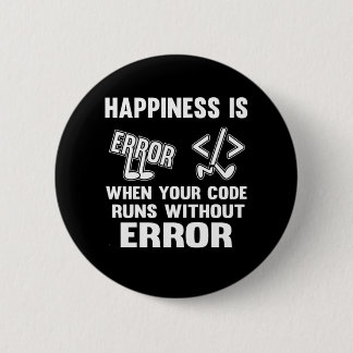 Funny Programmer Happiness Debugging Coding Gift 6 Cm Round Badge