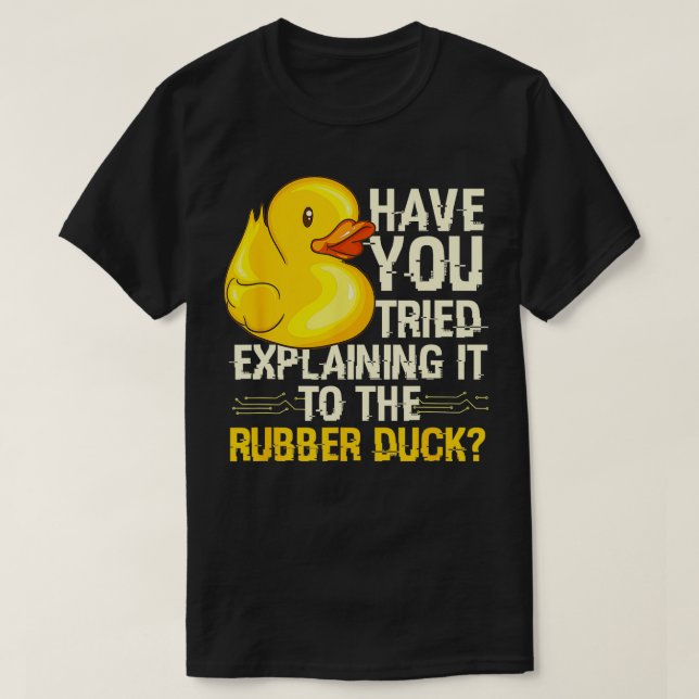 Funny Programmer Rubber Duck Debugging  T-Shirt (Design Front)