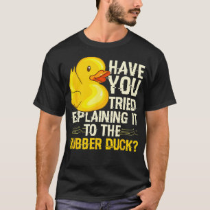 Funny Programmer Rubber Duck Debugging  T-Shirt