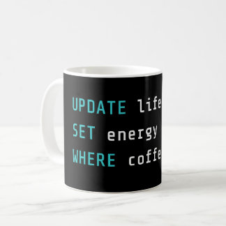 Funny Programmer UPDATE Life SQL Code Coffee Mug