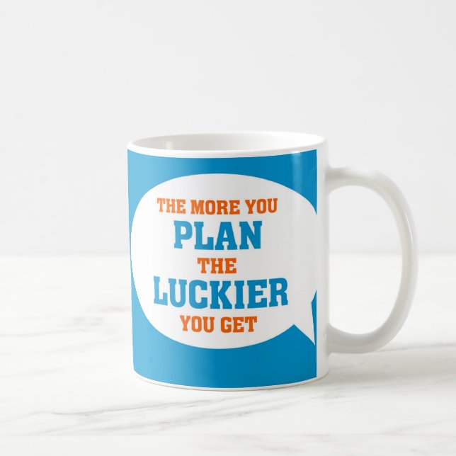Funny Project Management Saying Plan Lucky Coffee Mug (Right)