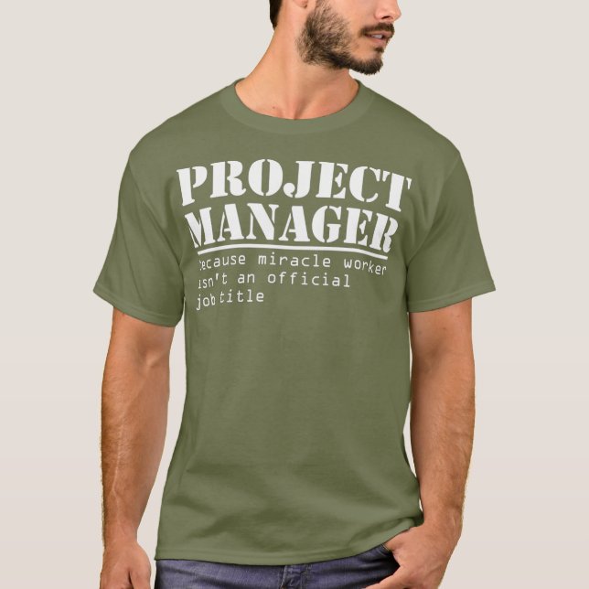 Funny Project Manager Title Gift for Managers T-Shirt (Front)