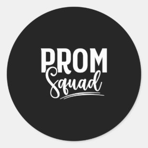 Funny prom squad matching party a group prom for classic round sticker