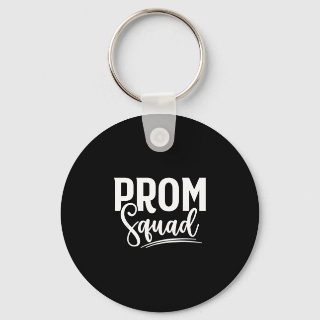 Funny prom squad matching party a group prom for key ring (Front)