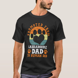 Funny Promoted from Labradoodle Dad Funny Labradoo T-Shirt