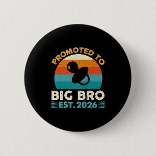 Funny Promoted To Big Brother 2026 Soon To Be Big  6 Cm Round Badge