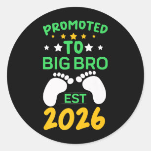 Funny Promoted To Big Brother 2026 Soon To Be Big  Classic Round Sticker