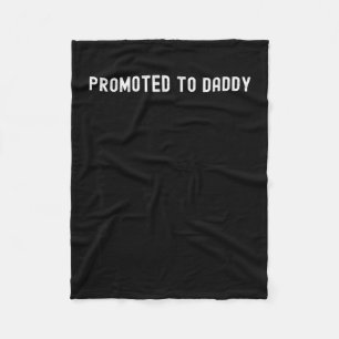 Funny Promoted To Daddy Baby Gift For New Daddy 20 Fleece Blanket