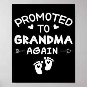 Funny promoted to grandma soon to be a grandma poster