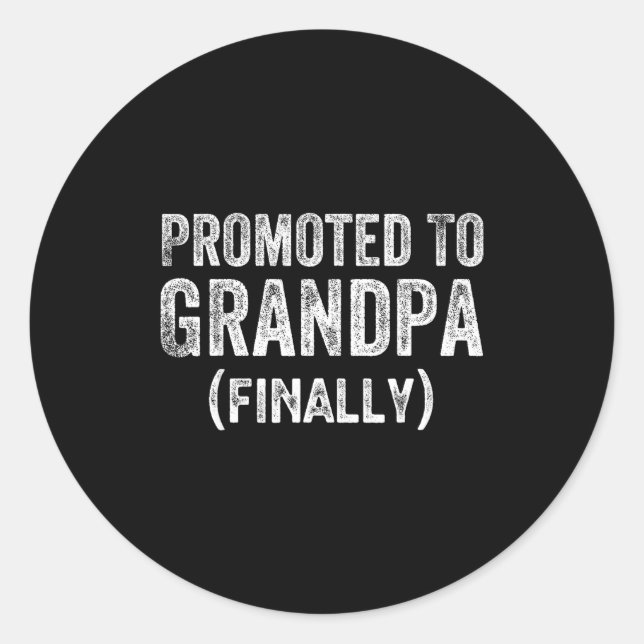 Funny Promoted To Grandpa Finally Pregnancy Announ Classic Round Sticker (Front)