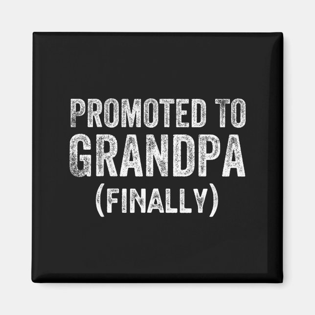 Funny Promoted To Grandpa Finally Pregnancy Announ Magnet (Front)