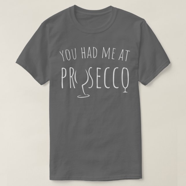 Funny Prosecco Wine Drinking Lover T-Shirt (Design Front)