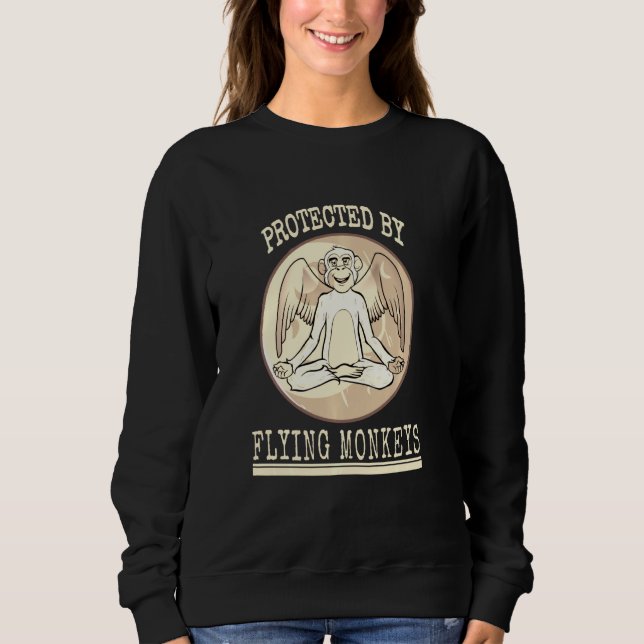 Funny Protected Wizard Wicked Witch Get My Flying  Sweatshirt (Front)
