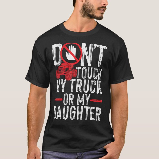 Funny Protective Dad Gift Don't Touch My Truck My  T-Shirt (Front)