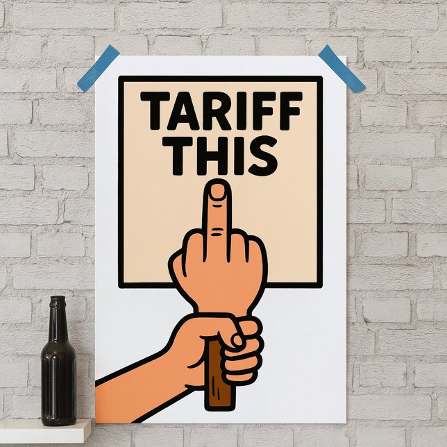 Funny Protest Sign Tariff This Middle Finger (Creator Uploaded)