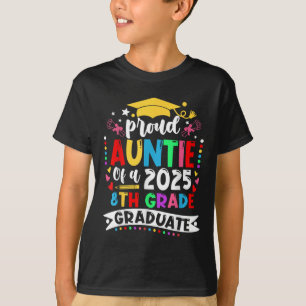 Funny Proud Auntie Of A Cl Of 2025 8th Grade Gradu T-Shirt