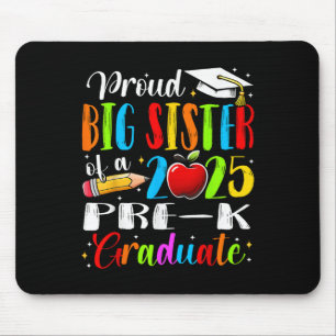 Funny Proud Big Sister Of A Cl Of 2025 Pre-k Gradu Mouse Mat