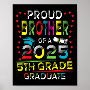 Funny Proud Brother Of A Cl Of 2025 5th Grade Grad Poster